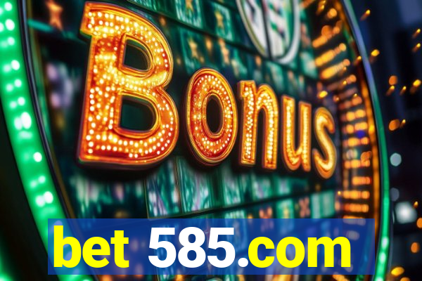 bet 585.com